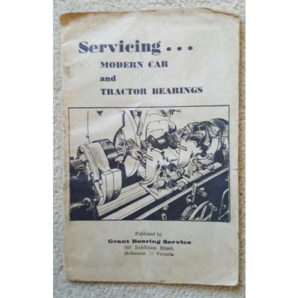 SERVICING CAR &amp; TRACTOR BEARINGS MANUAL 1946 Grant Bearing Melbourne Victoria #1 image